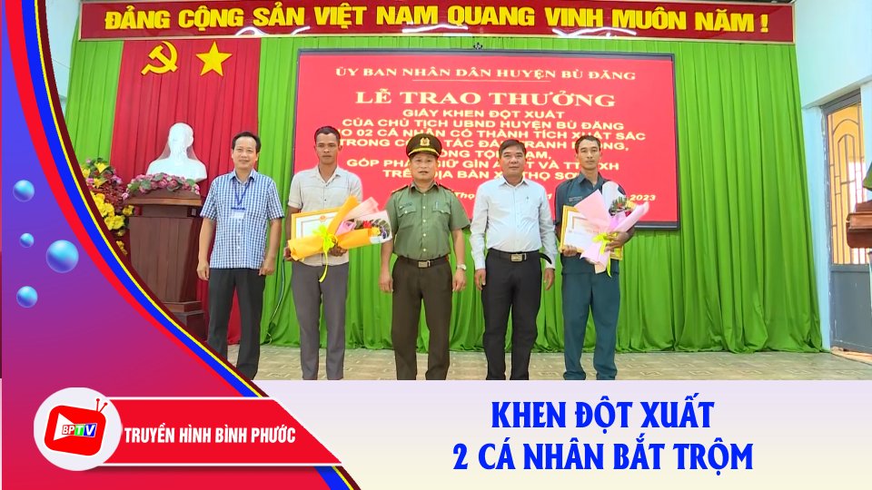 Khen đột xuất cho 2 cá nhân dũng cảm bắt trộm |BPTV