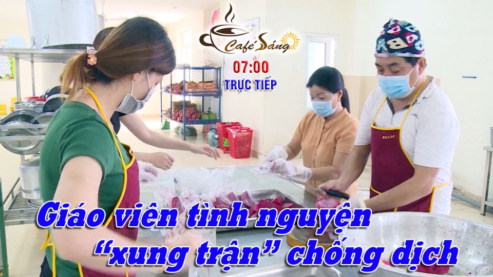 Khi giáo viên tham gia tuyến đầu chống dịch |Cà phê sáng 24-8-2021 |BPTV