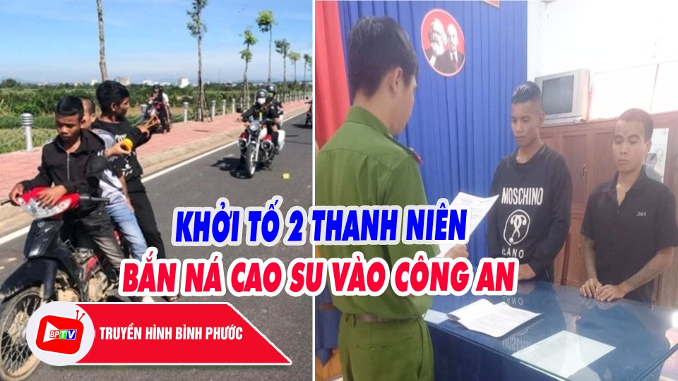 Khởi tố 2 thanh niên bắn ná cao su vào lực lượng công an |BPTV