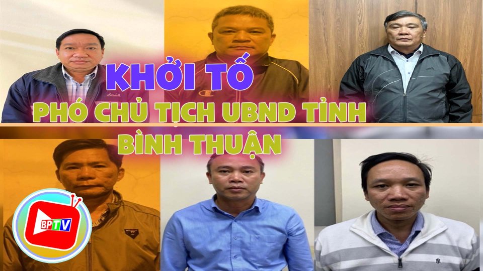 Khởi tố Phó Chủ tịch UBND tỉnh Bình Thuận và 6 bị can 