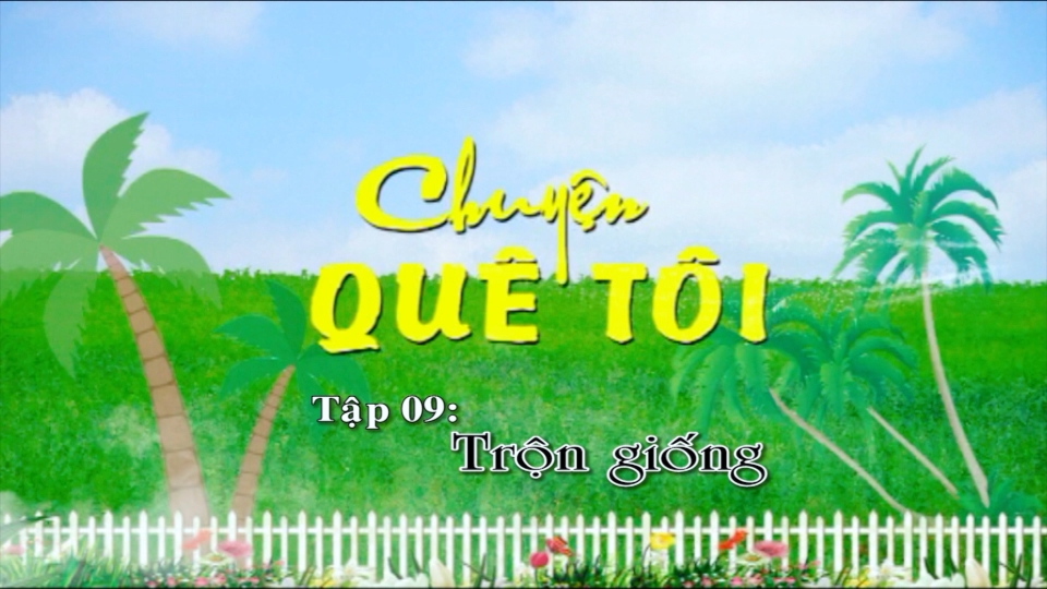 Kịch: Chuyện quê tôi ngày 18-1-2025