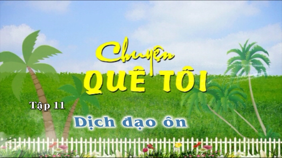 Kịch: Chuyện quê tôi ngày 1-3-2025