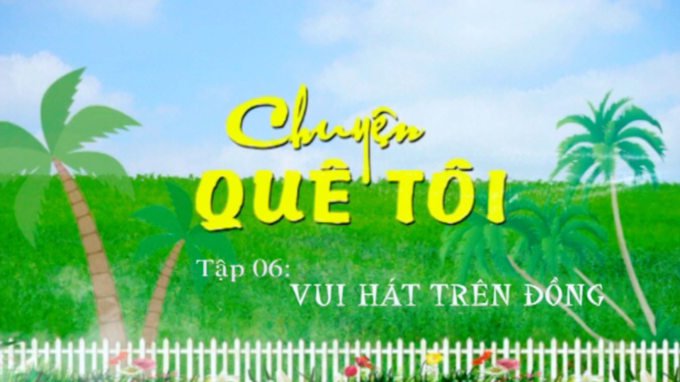Kịch: Chuyện quê tôi ngày 7-12-2024