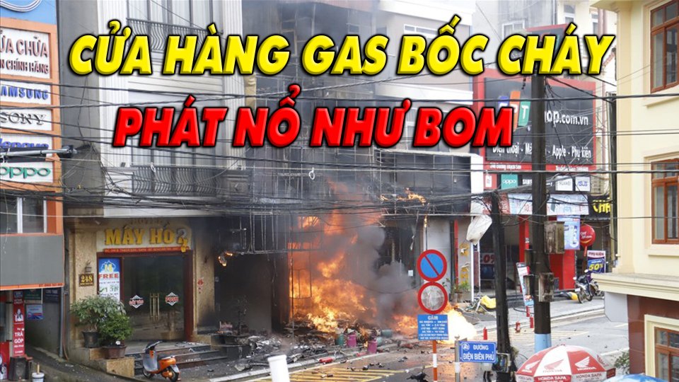Kinh hoàng cửa hàng gas cháy lớn, nổ liên hồi như bom  |Tin tức 100 độ |BPTV