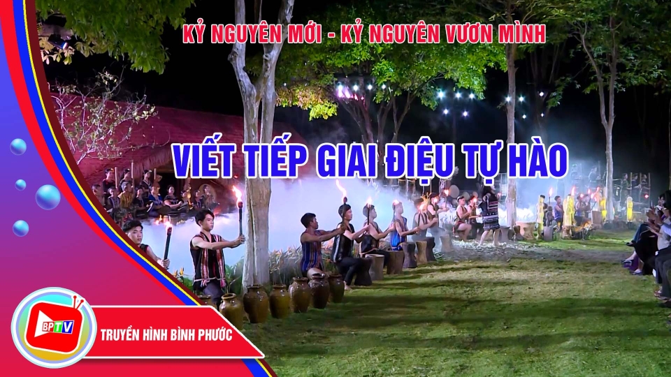 🔴 Kỷ nguyên mới - kỷ nguyên vươn mình: Viết tiếp giai điệu tự hào
