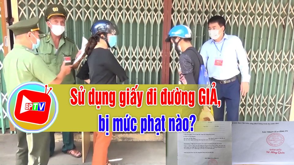Làm GIẢ giấy đi đường để thông chốt, có thể bị phạt án hình sự | Tin tức 100 độ | BPTV