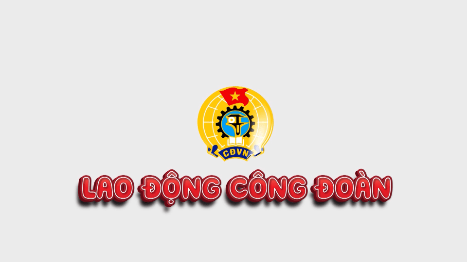 Lao động công đoàn 23-5-2025