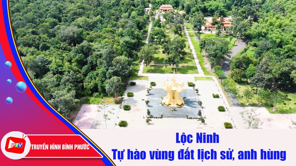 Lộc Ninh - Hành trình 50 năm