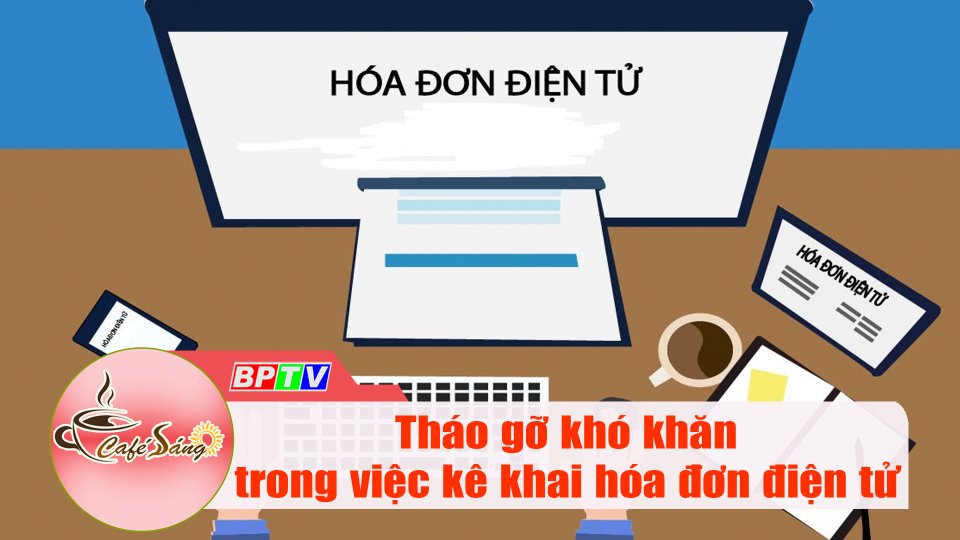 Lời giải về thuế và hóa đơn điện tử cho doanh nghiệp |Cà phê sáng 5-6-2022 |BPTV