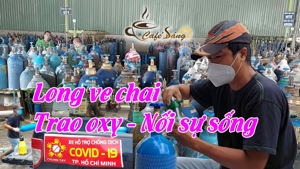 Long ve chai và những bình oxy cứu sống F0 |Cà phê sáng 16-8-2021| BPTV