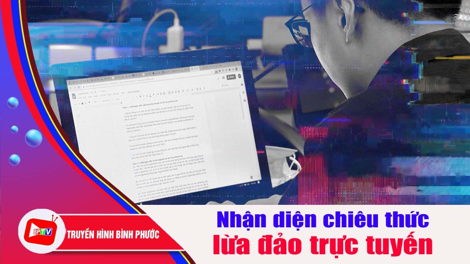 Lừa đảo trực tuyến: Nhận diện các thủ đoạn để tránh “sập bẫy” |BPTV