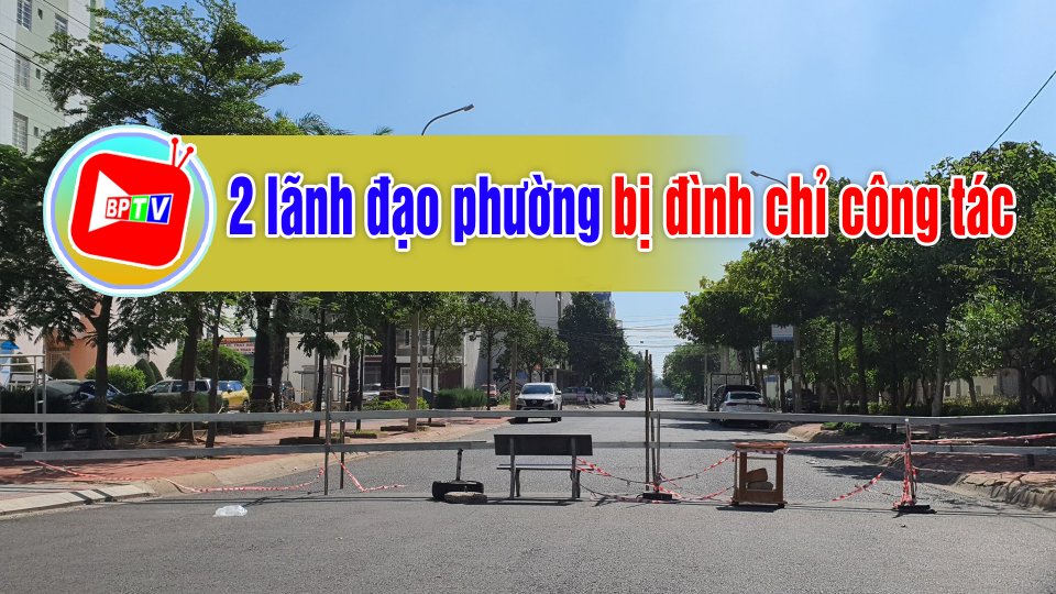 Lúng túng trong chống dịch, 2 lãnh đạo phường bị đình chỉ công tác | Tin tức 100 độ | BPTV