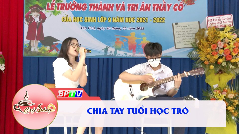 Lưu luyến mùa chia tay |Cà phê sáng 28-5-2022 |BPTV