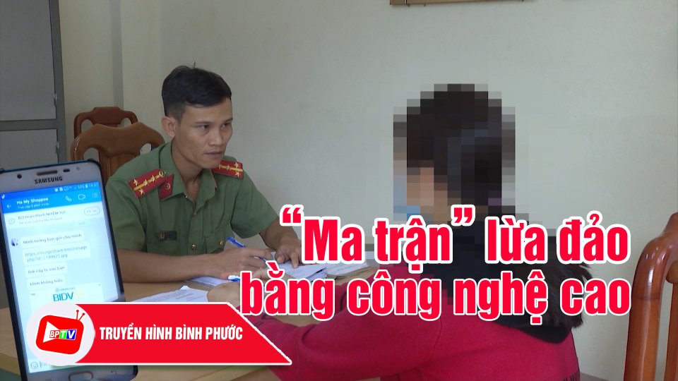“Ma trận” bẫy lừa công nghệ cao bủa vây người dân |BPTV