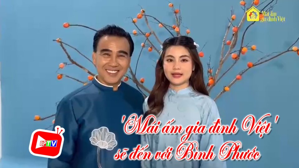 'Mái ấm gia đình Việt' sẽ đến với Bình Phước |BPTV