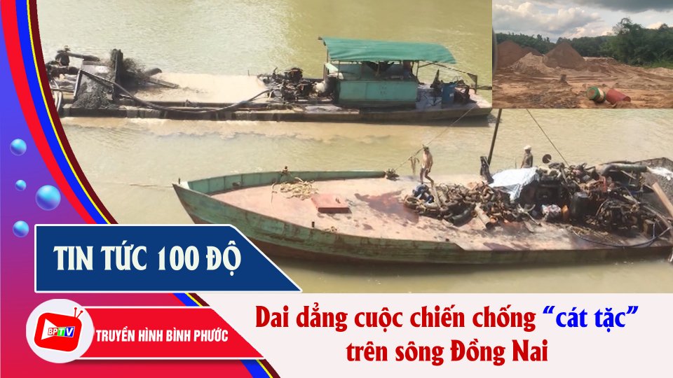 Mạnh tay xử lý “cát tặc” trên sông Đồng Nai |Tin tức 100 độ |BPTV
