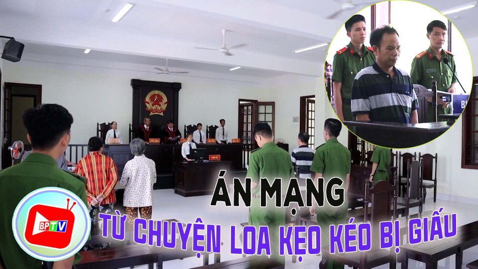Mâu thuẫn từ chiếc loa kẹo kéo, người c.h.ế.t, kẻ tù tội