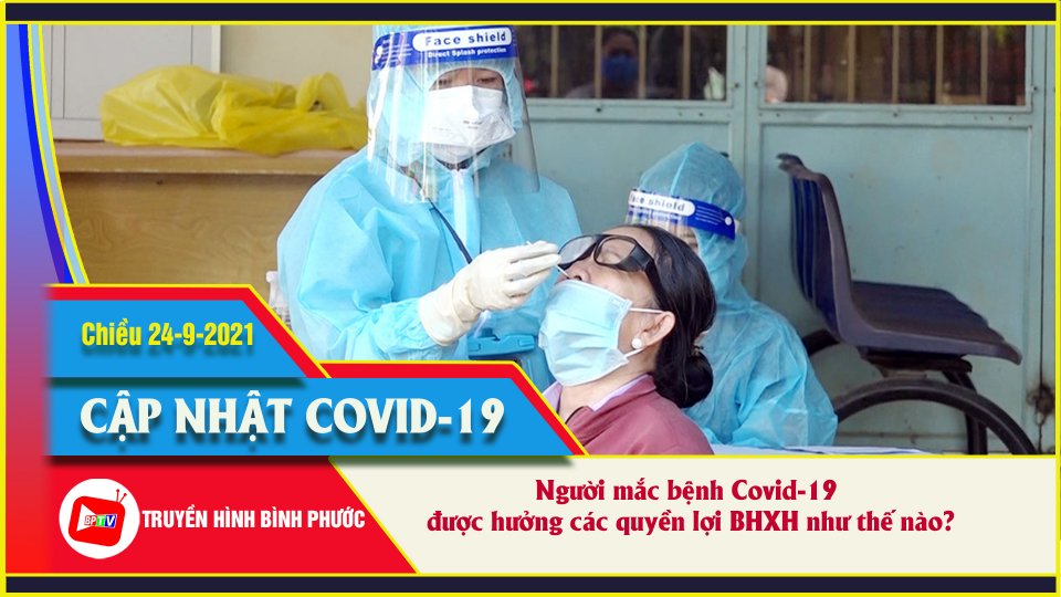 MỚI: Bổ sung Covid-19 là bệnh nghề nghiệp được hưởng BHXH |Covid-19 chiều 24-9 |BPTV