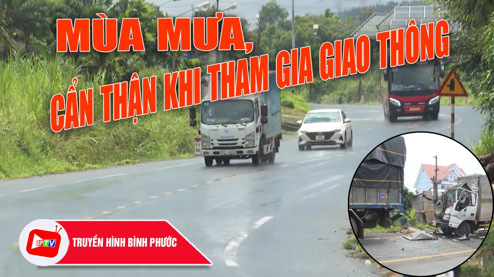 Mùa mưa, cẩn thận khi tham gia giao thông để không gặp các tai nạn đáng tiếc |BPTV