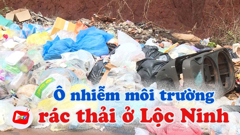 Nan giải bài toán rác thải ở Lộc Ninh |BPTV