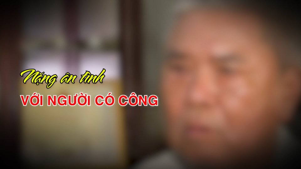 Nặng ân tình với người có công