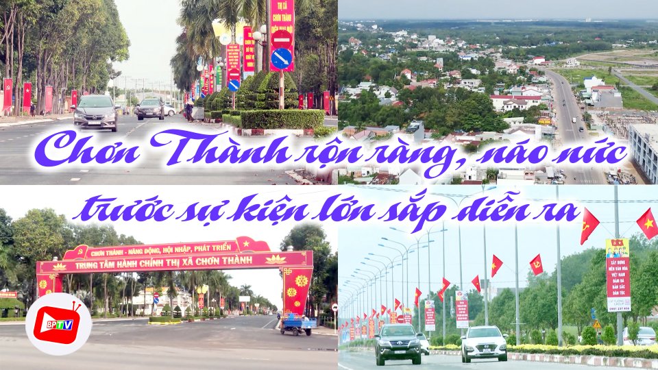 Náo nức chờ đón sự kiện Chơn Thành lên thị xã |BPTV