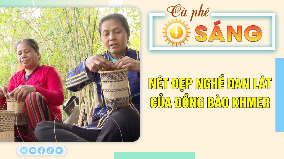 Nét đẹp nghề đan lát của đồng bào Khmer |Cà phê sáng 4-4-2023 ||BPTV
