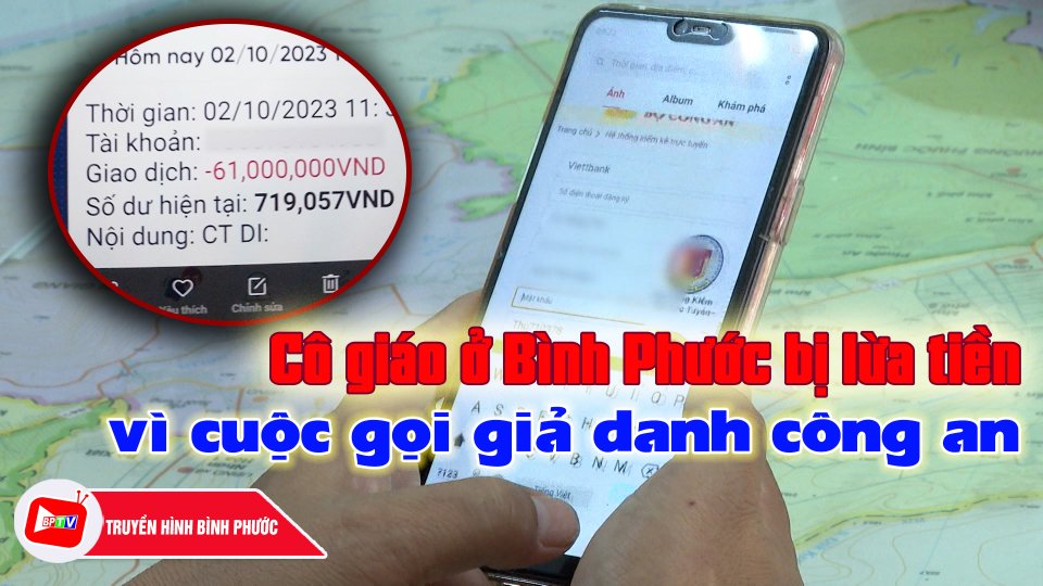 Nghe cuộc gọi giả danh công an, cô giáo ở Bình Phước bị lừa tiền |BPTV