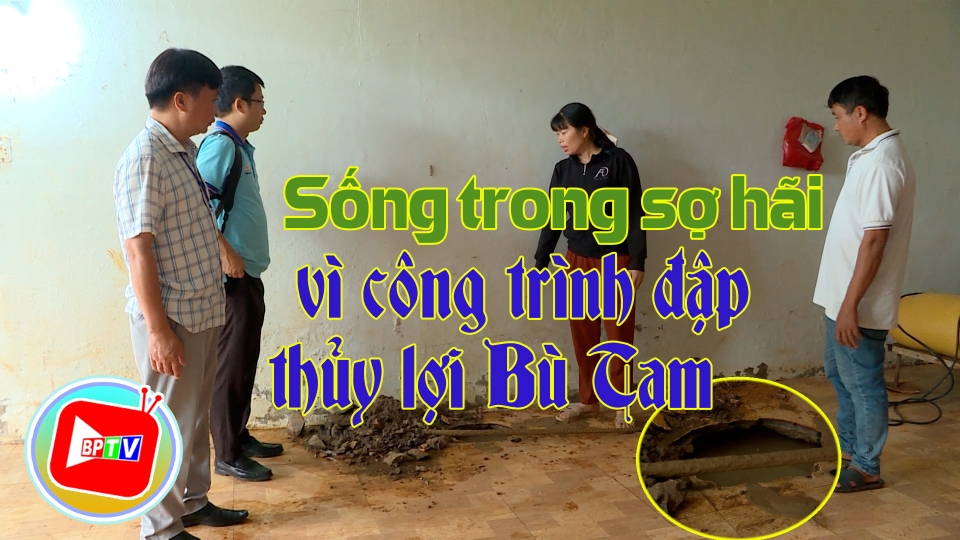 Người dân sống trong sợ hãi vì công trình đập thuỷ lợi Bù Tam |BPTV