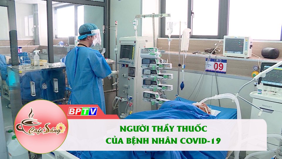 Người thầy thuốc của bệnh nhân Covid-19 |Cà phê sáng 28-2-2022 |BPTV