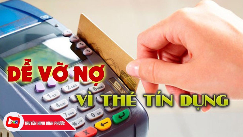 Người trẻ dễ vỡ nợ vì thẻ tín dụng |BPTV