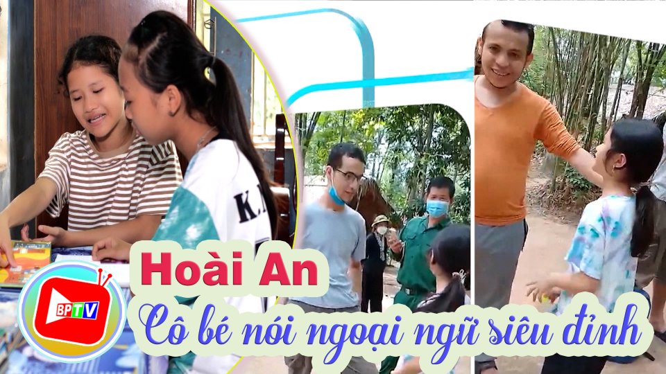 Ngưỡng mộ cô bé ở Bình Phước có khả năng nói ngoại ngữ siêu đỉnh