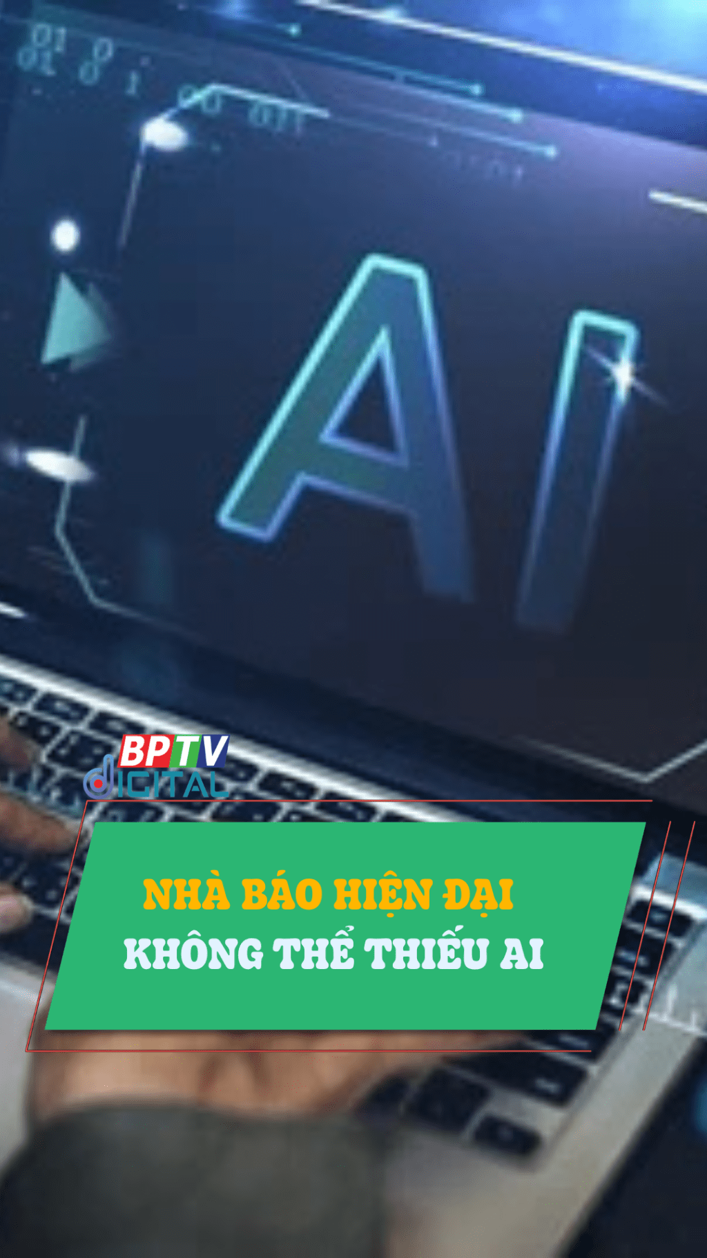 Nhà báo hiện đại không thể thiếu AI  #shorts