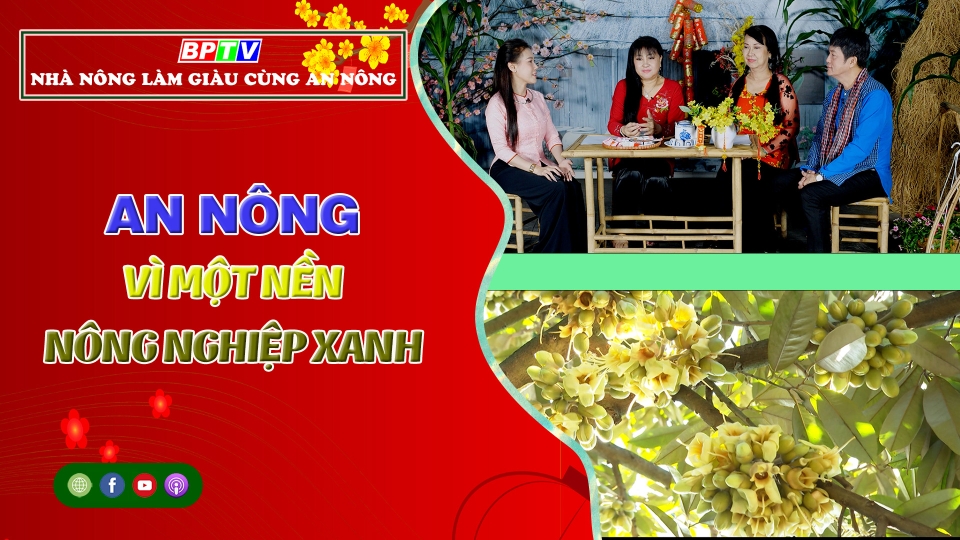 🔴 Nhà nông làm giàu cùng An Nông | AN NÔNG - VÌ MỘT NỀN NÔNG NGHIỆP XANH