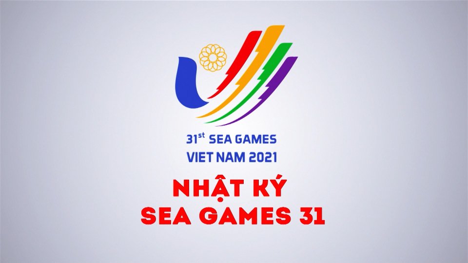 Nhật ký SEA Games 31|23-5-2022