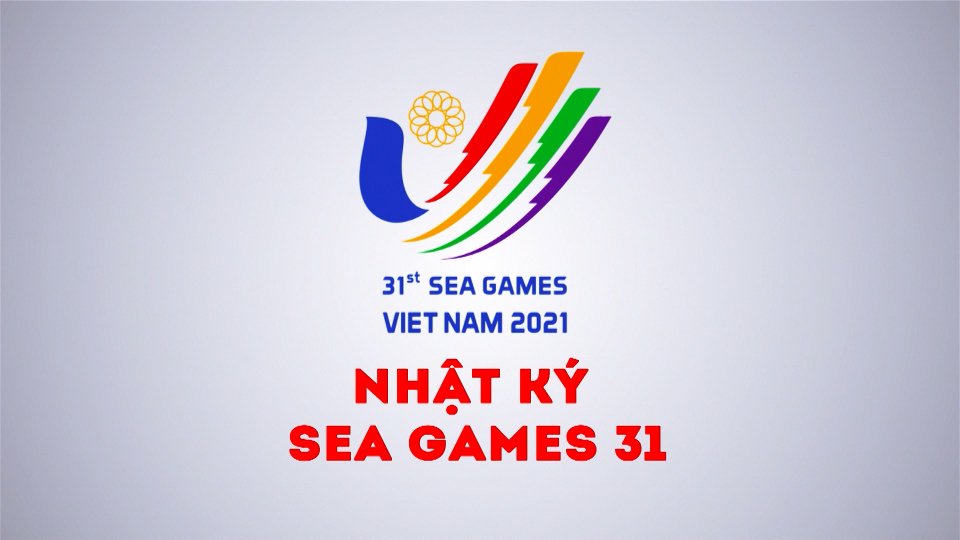 Nhật ký SEA Games 31 ngày 22-5-2022
