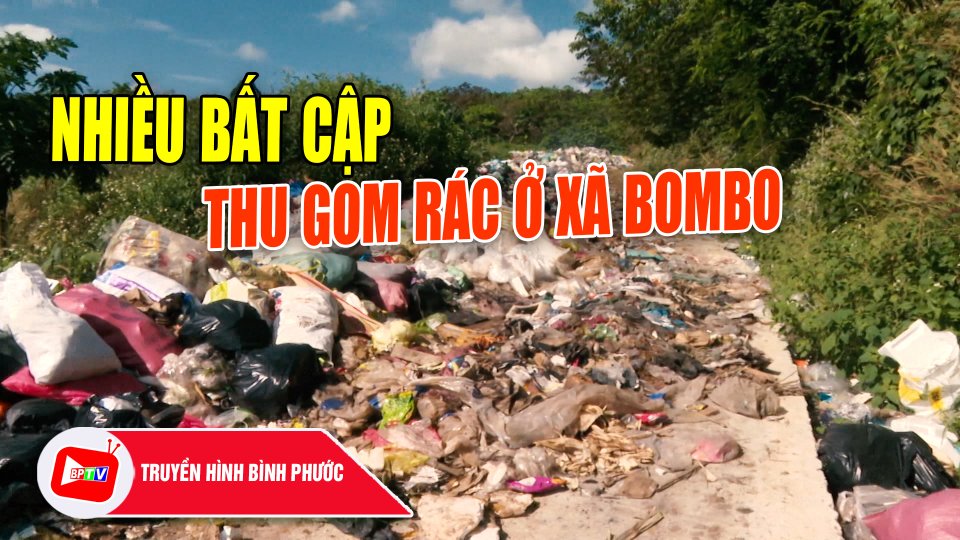 Nhiều bất cập thu gom rác ở xã Bombo |BPTV