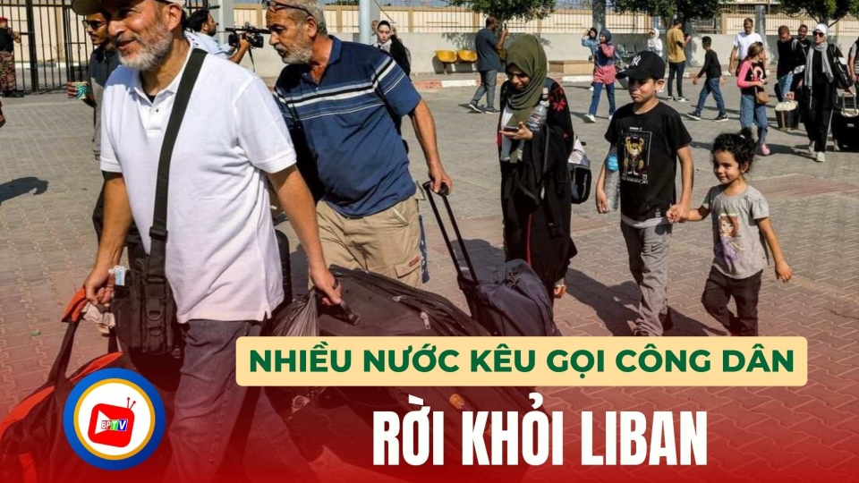 Nhiều nước kêu gọi công dân rời khỏi Liban |BPTV