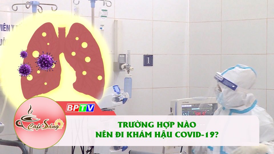 Những ai cần phải đi khám hậu Covid-19? |Cà phê sáng 12-3-2022 |BPTV