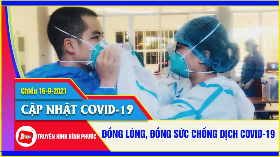 Những cặp đôi đồng sức xung phong chống dịch | Covid-19 chiều 16-9 | BPTV