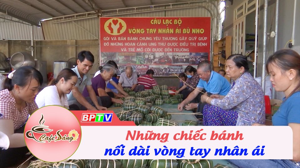 Những chiếc bánh nối dài vòng tay nhân ái | Cà phê sáng 4-6-2022 | BPTV