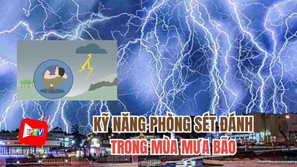 Những kỹ năng phòng tránh sét đánh mùa mưa dông cần biết |BPTV