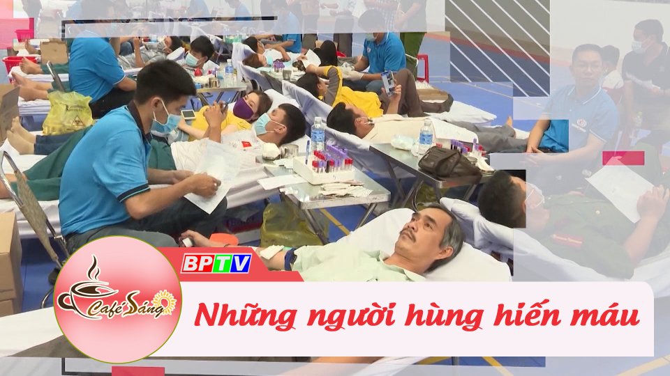 Những người hùng hiến máu | Cà phê sáng 13-6-2022 | BPTV