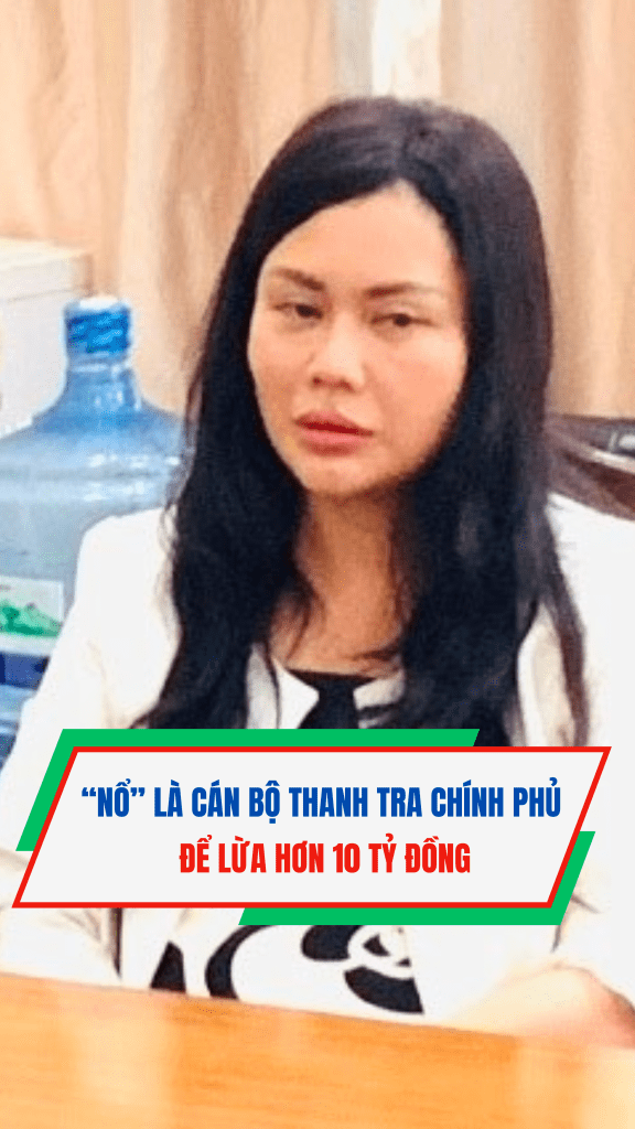 “Nổ” là cán bộ thanh tra Chính phủ để lừa hơn 10 tỷ đồng #short