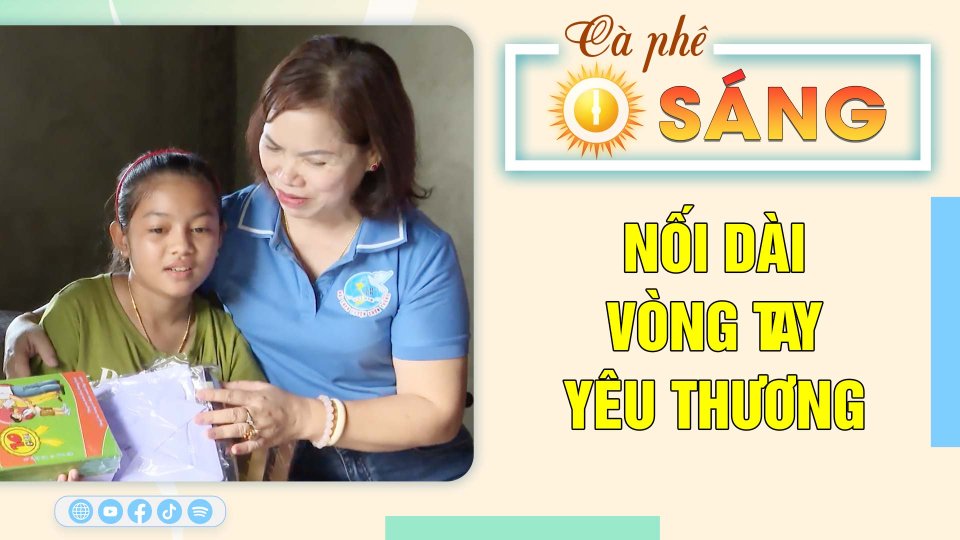 Nối dài vòng tay yêu thương |Cà phê sáng 10-5-2023 ||BPTV