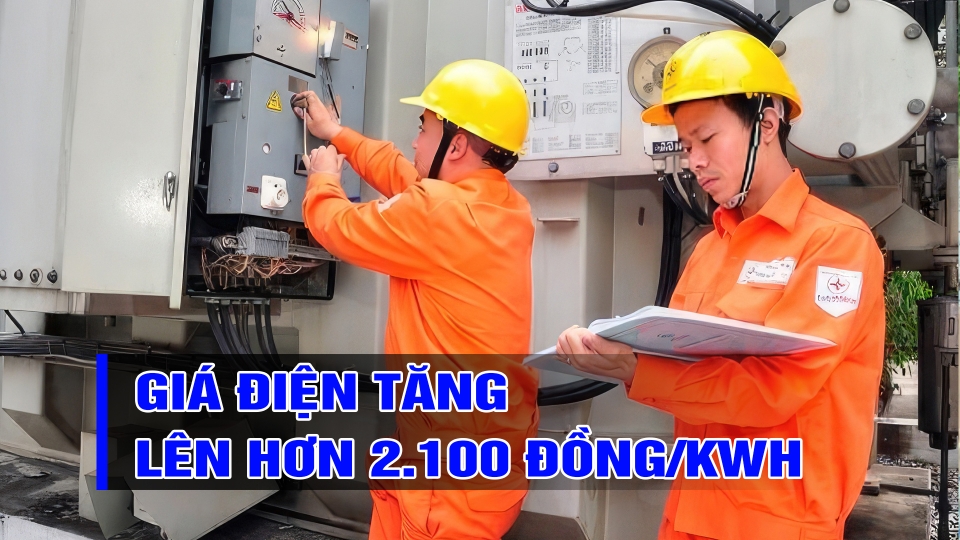 NÓNG: Giá điện tăng 4,8%, lên hơn 2.100 đồng/kWh từ hôm nay 11-10