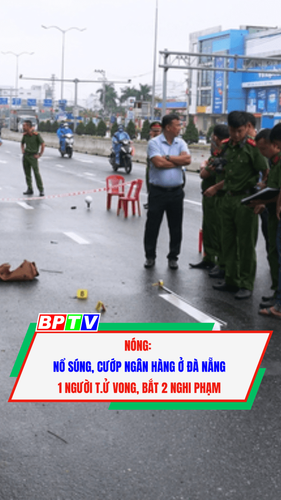 NÓNG: Nổ súng, cướp ngân hàng ở Đà Nẵng, 1 người t.ử vong, bắt 2 nghi phạm #short