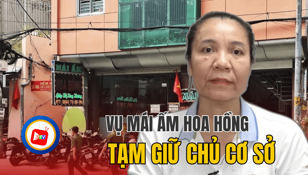 NÓNG: Tạm giữ chủ mái ấm Hoa Hồng Giáp Thị Sông Hương và một số bảo mẫu khác 