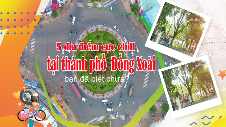 Note ngay 5 địa điểm check-in cực chill tại thành phố Đồng Xoài 