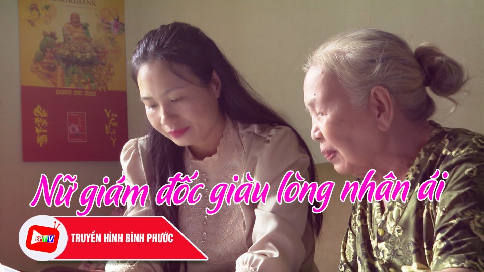 Nữ giám đốc giàu lòng nhân ái |Cuộc sống tươi đẹp |BPTV